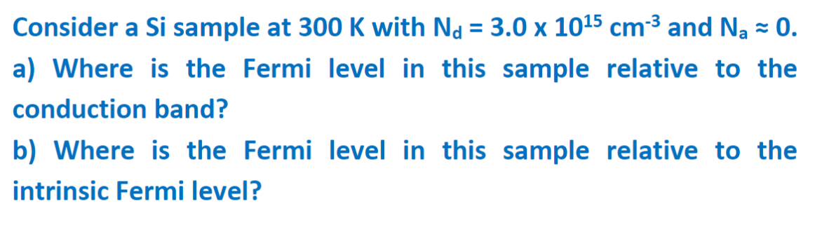 Solved Consider a Si sample at 300 K with Nd=3.0×1015 cm−3 | Chegg.com