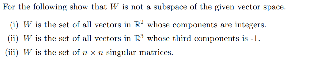 W Not Solved For the following show that W is not a subspace of | Chegg.com
