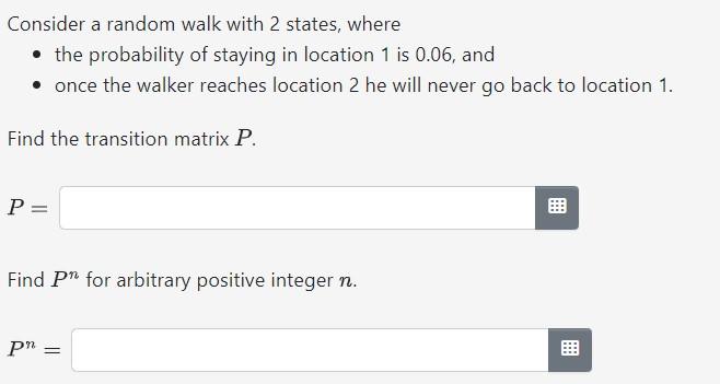 Solved Consider a random walk with 2 states, where - the | Chegg.com