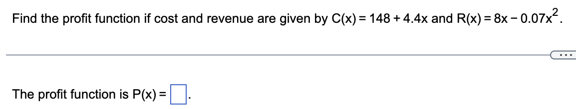 Solved Find the profit function if cost and revenue are | Chegg.com
