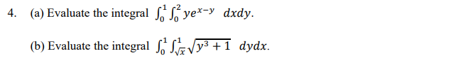 Solved 4. (a) Evaluate The Integral (b) Evaluate The | Chegg.com