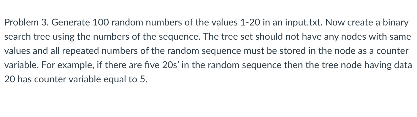 Solved Problem 3. Generate 100 random numbers of the values | Chegg.com