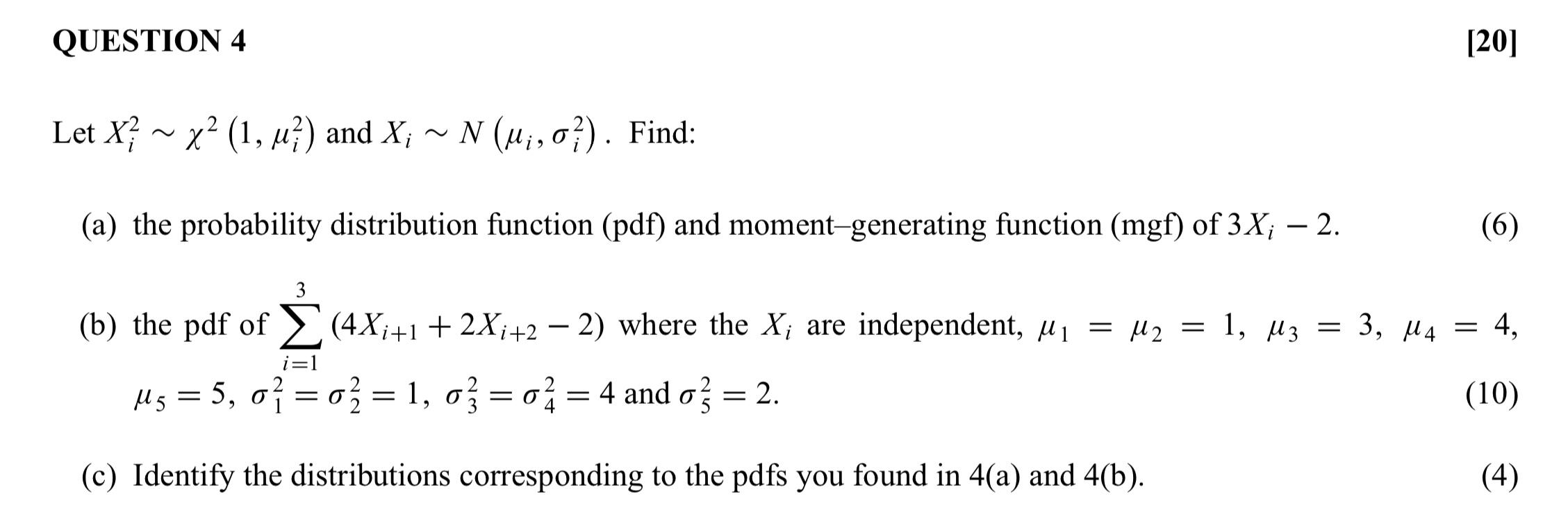 Solved QUESTION 4 [20] Let Xi2∼χ2(1,μi2) and Xi∼N(μi,σi2). | Chegg.com