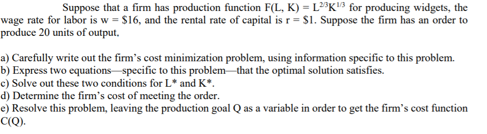 Solved Suppose that a firm has production function F(L, K) = | Chegg.com