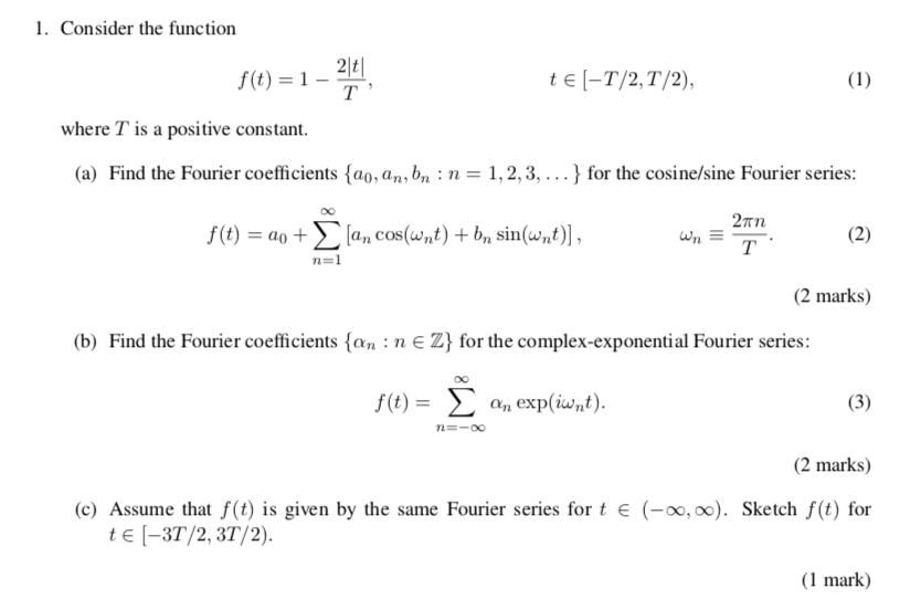 Solved 1. Consider the function 21t1 f(t) = 1 - te[-T/2, | Chegg.com