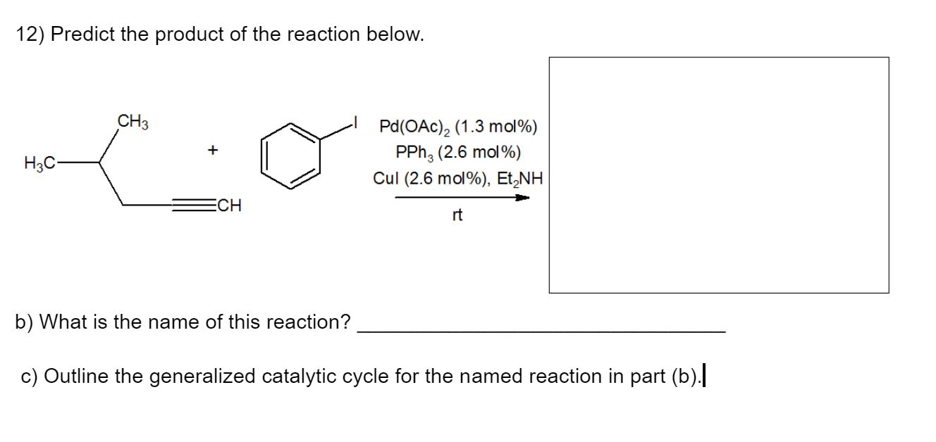 Solved Predict The Product Of The Reaction Below.b) ﻿What Is | Chegg.com