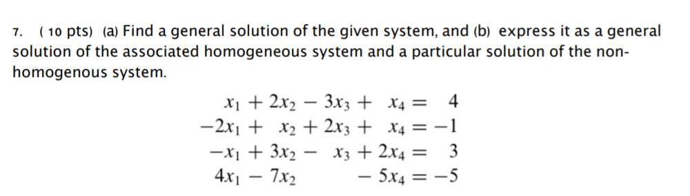 Solved 7. ( 10 pts) (a) Find a general solution of the given | Chegg.com