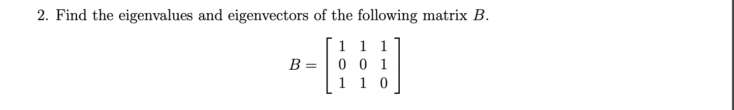 Solved 2. Find The Eigenvalues And Eigenvectors Of The | Chegg.com