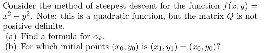 Solved Consider the method of steepest descent for the | Chegg.com