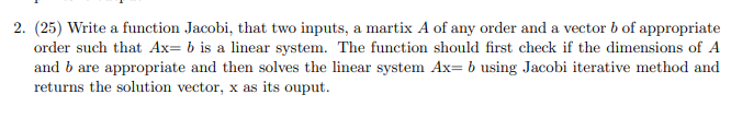 Solved 2. (25) Write a function Jacobi, that two inputs, a | Chegg.com