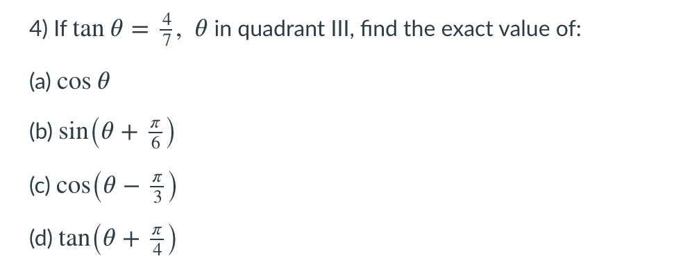 Solved 4) If tan 0 = 4, 0 in quadrant III, find the exact | Chegg.com