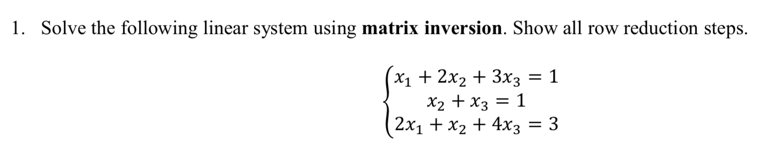 Solved 1. Solve the following linear system using matrix | Chegg.com
