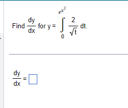 Find \( \frac{d y}{d x} \) for \( y=\int_{0}^{e^{x^{2}}} \frac{2}{\sqrt{t}} d t \) \[ \frac{d y}{d x}= \]