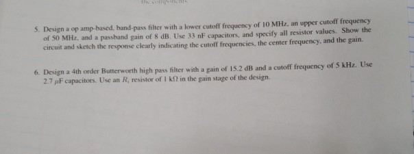 Solved 5. Design a op amp-based, band-pass filter with a | Chegg.com