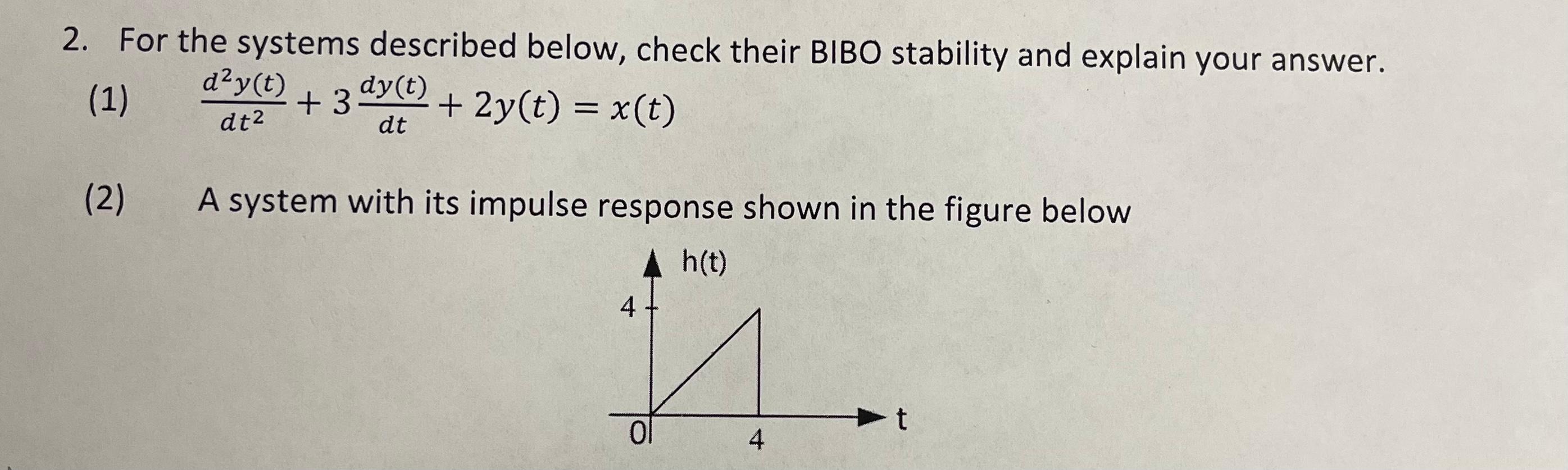 Solved 2. For The Systems Described Below, Check Their BIBO | Chegg.com