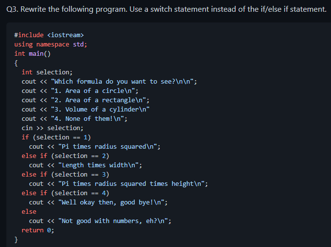 Solved Q3. Rewrite the following program. Use a switch | Chegg.com