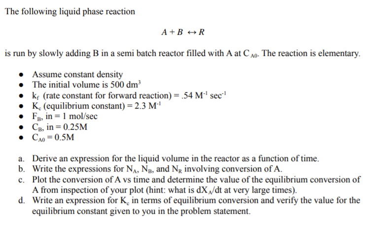 Solved The Following Liquid Phase Reaction A+B R Is Run By | Chegg.com