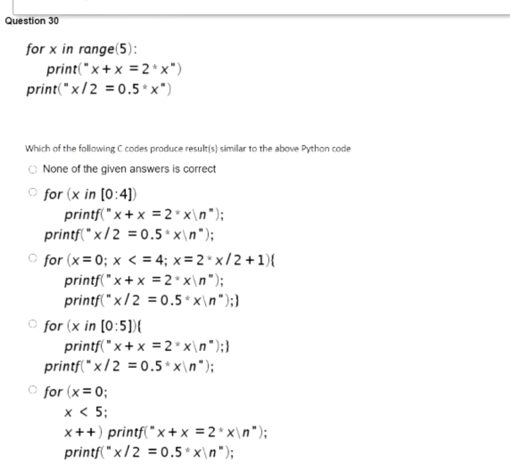Solved Question 30 x in range(5): print("x + x = 2 *x") | Chegg.com