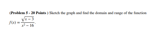 Solved (Problem 5 - 20 Points) Sketch the graph and find the | Chegg.com