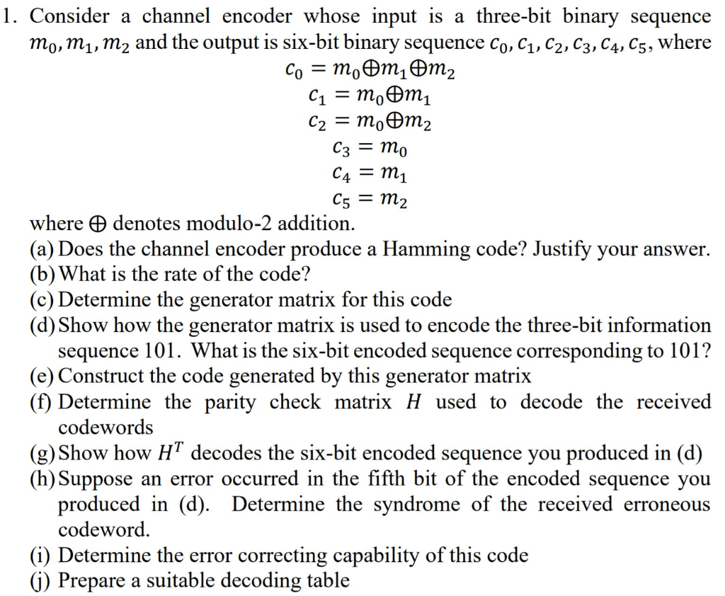 Source And Channel Encoder Example Problems Solved 1. Consider a channel encoder whose input is a | Chegg.com