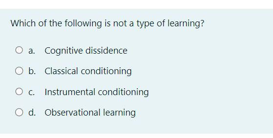 Solved Which of the following is not a type of learning? a. | Chegg.com