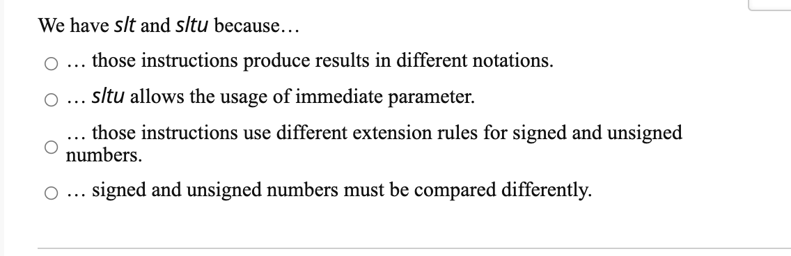 Solved We have slt and sltu because... O those instructions | Chegg.com