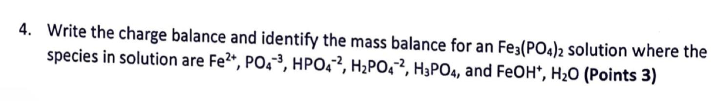 Solved 4. Write the charge balance and identify the mass | Chegg.com