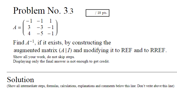 Solved Problem No. 3.3 A=⎝⎛−134−1−3−51−1−1⎠⎞ Find A−1, if it | Chegg.com