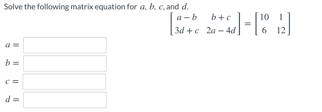 Solved Solve The Following Matrix Equation For A, B, C, And | Chegg.com