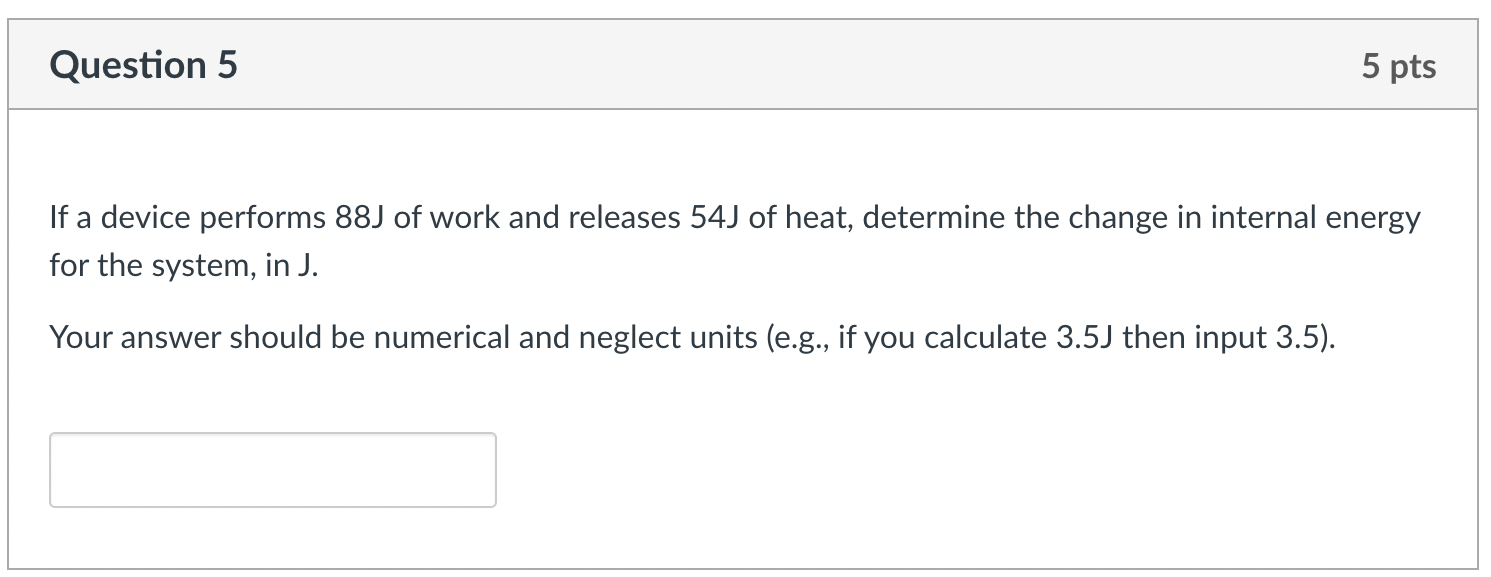 Solved Question 5 5 pts If a device performs 88J of work and | Chegg.com