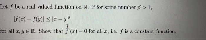 Solved Let f be a real valued function on R. If for some | Chegg.com