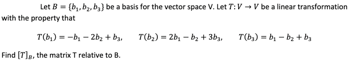Solved Let B B1b2b3 Be A Basis For The Vector Space V 4407