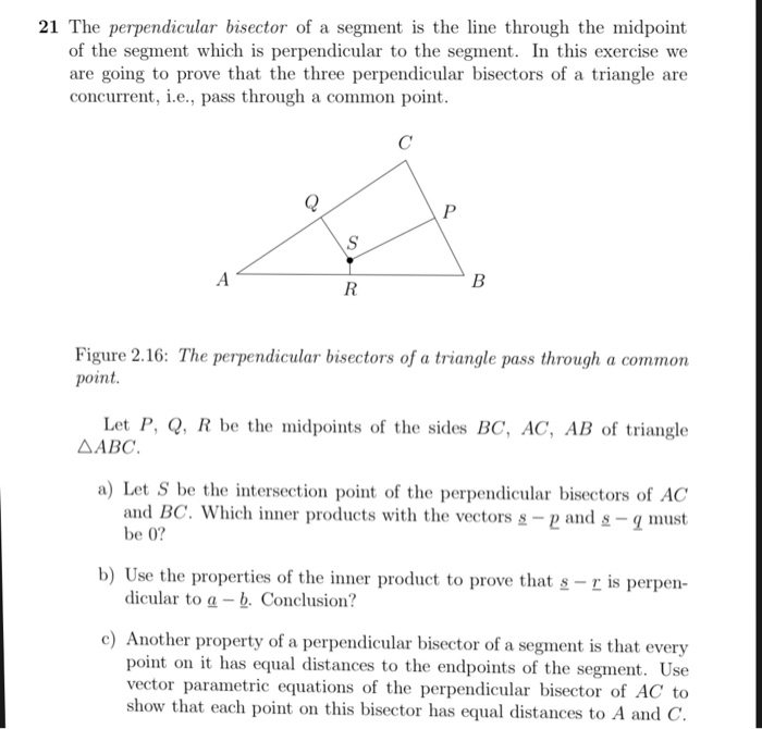 Solved 21 The perpendicular bisector of a segment is the | Chegg.com