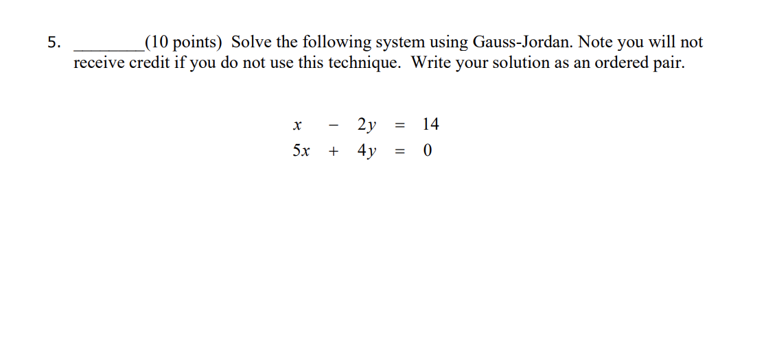 Solved 5. (10 points) Solve the following system using | Chegg.com