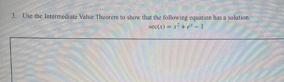 Solved 3. Use the Intermediate Value Theorem to show that | Chegg.com