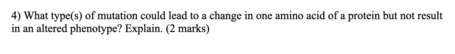 Solved 4) What type(s) of mutation could lead to a change in | Chegg.com