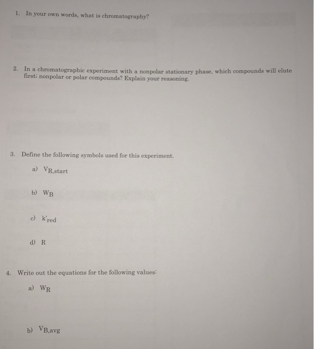 Solved 1. In your own words, what is chromatography? In a