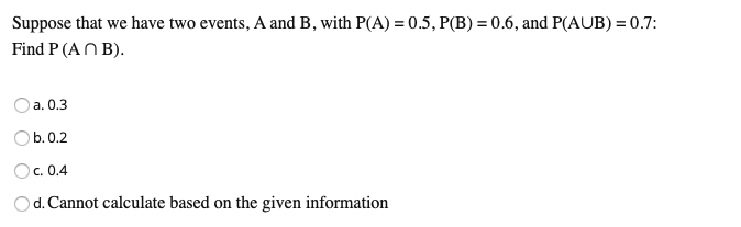 Solved Suppose that we have two events, A and B, with P(A) = | Chegg.com