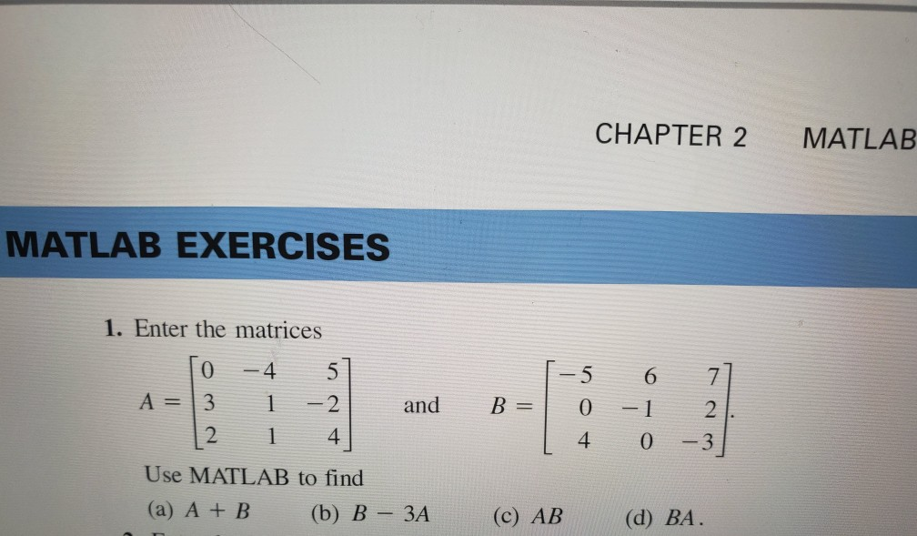 Solved CHAPTER 2 MATLAB MATLAB EXERCISES 1. Enter The | Chegg.com