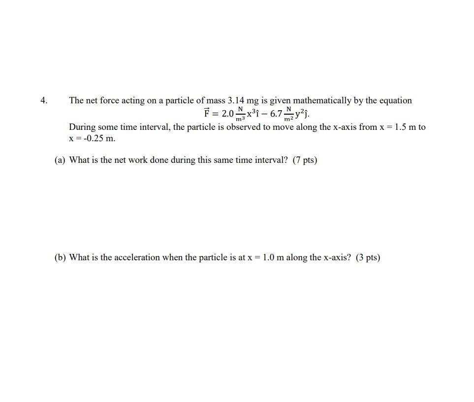 Solved 4. The Net Force Acting On A Particle Of Mass 3.14 Mg | Chegg.com