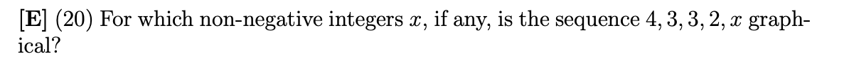 Solved [E] (20) For which non-negative integers x, if any, | Chegg.com