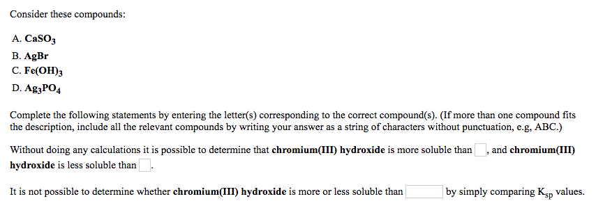 Solved Consider These Compounds A Caso3 B Agbr C Fe Oh 3 Chegg Solved Consider These Compounds A Caso3 B Agbr C Fe Oh 3 Chegg
