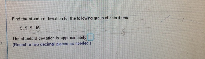 Solved Find the standard deviation for the following group | Chegg.com