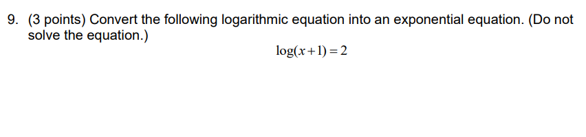 Solved 9. (3 points) Convert the following logarithmic | Chegg.com