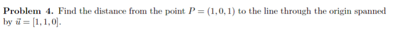 Solved Problem 4. Find the distance from the point P= | Chegg.com