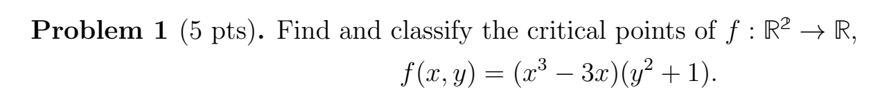 Solved Problem 1 (5 pts). Find and classify the critical | Chegg.com