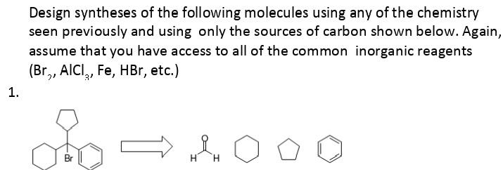 Solved Design Syntheses Of The Following Molecules Using Any | Chegg.com