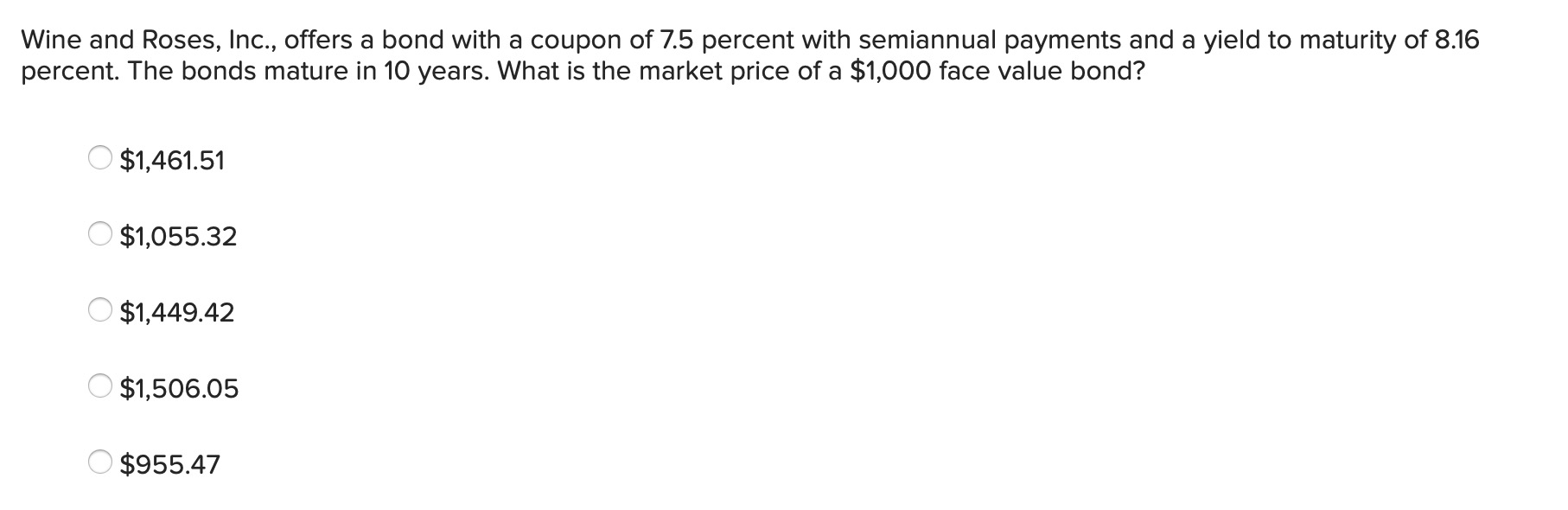 Solved Wine and Roses, Inc., offers a bond with a coupon of