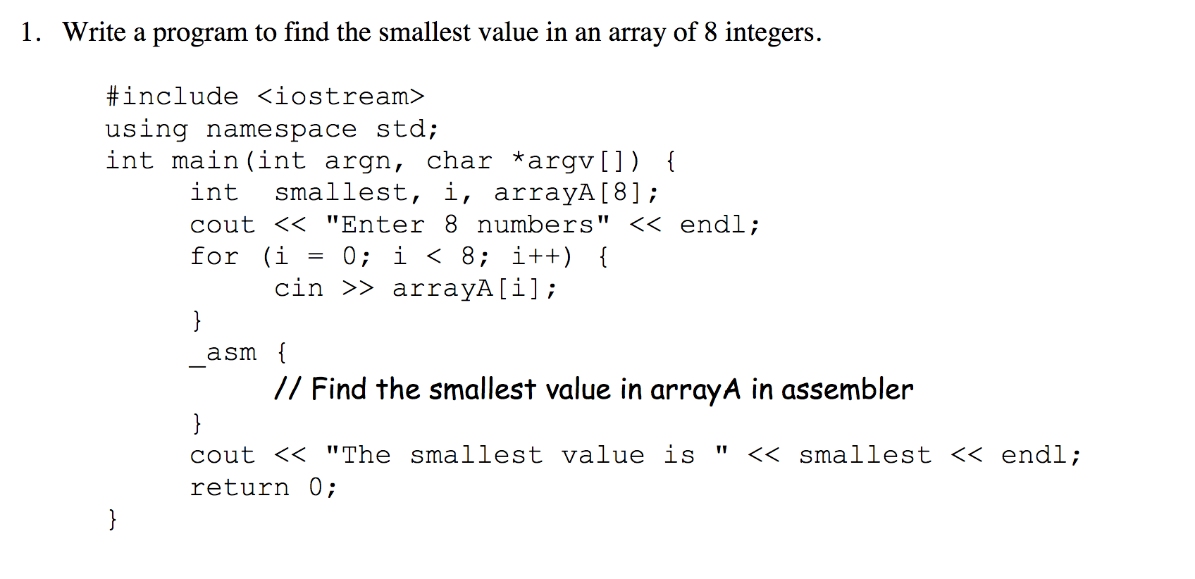 1. Write a program to find the smallest value in an | Chegg.com