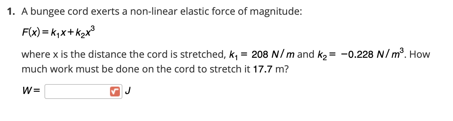 Solved A Bungee Cord Exerts A Non Linear Elastic Force Of Chegg Com